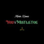 You & Mistletoe