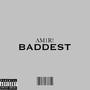 baddest! (Explicit)