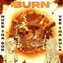 Burn (feat. Vee Tha Rula) [Explicit]