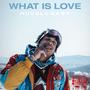 What is Love (Explicit)