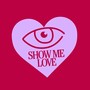 Show Me Love