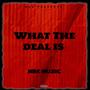 What The Deal Is (Explicit)