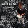 Make A Way Out (Explicit)