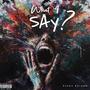 What I Say ? (Explicit)