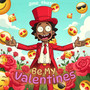 Be My Valentines (Explicit)