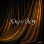 King of Glory (feat. Ronnie Freeman & Esther Freeman)