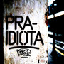 Pra Idiota (Explicit)