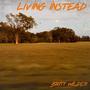 Living Instead (Explicit)