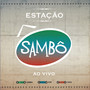 Estação Sambô - Ao Vivo