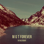 M G T Forever (Explicit)