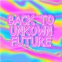 Back to Unkown Future