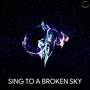 Sing to a Broken Sky Anniversary