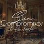 Sin compromisos (feat. Deack Lopez) [Explicit]