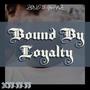 Bound By Loyalty (XII.II.II) [Explicit]