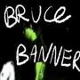 Bruce Banner (Explicit)