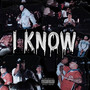 I Know (Explicit)