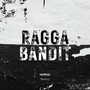 Ragga Bandit