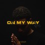 On My Way (Explicit)