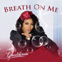 Breath on Me