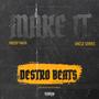 Make It (feat. Preddy Trash & Uncle 48)