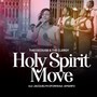 Holy Spirit Move (Live) [feat. Jacquelyn Oforiwaa-Amanfo]