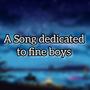 A Song Dedicated To Fine Boys (feat. Amy)