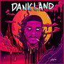 DankLand (Explicit)