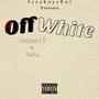 OFF White (feat. IceyBoyz D & PaidLay) [Explicit]