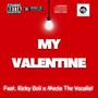 My Valentine (feat. Mecia The Vocalist & Ricky boii)