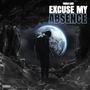 Excuse My Absence (Explicit)