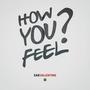 How You Feel (Explicit)