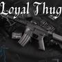 Loyal Thug (Explicit)