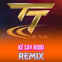 Kẻ Say Rượu (Remix)