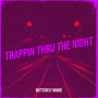 Trappin Thru the Night (Explicit)