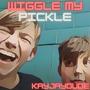 Wiggle My Pickle (feat. Lil Earwax & JigglyBiggly) [Explicit]