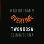 Overtime (feat. Twon Dosa & Slimm Turna) [Explicit]