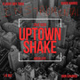 UPTOWN SHAKE