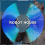 ROBOT HOUSE