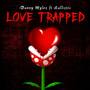 Love Trapped (feat. Balliztic)