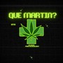 Que Martin?