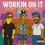 Workin On It (feat. Nikee Turbo & Rahli) [Explicit]