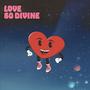 Love So Divine