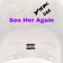 See Her Again (Explicit)