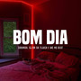 Bom Dia (Explicit)