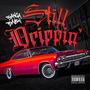 Still Drippin' (Explicit)