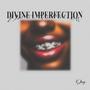 DIVINE IMPERFECTION (Explicit)