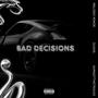 Bad Decisions (feat. Melodic Minor & SamGotTheTracks) [Explicit]