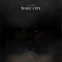 WOLF CITY (Explicit)