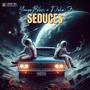 Seduces (feat. Deka ze) [Explicit]