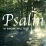 Psalm: In Whom I Will Trust